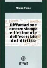 Diffamazione a mezzo stampa e l'esimente dell'esercizio del diritto