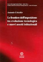 Le frontiere dell'imposizione tra evoluzione tecnologica e nuovi assetti istituzionali