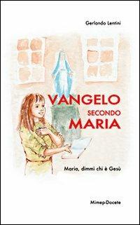 Vangelo secondo Maria. Maria, dimmi chi è Gesù - Gerlando Lentini - copertina