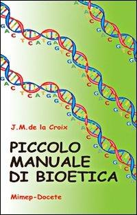 Piccolo manuale di bioetica - Jean-Marie de La Croix - copertina