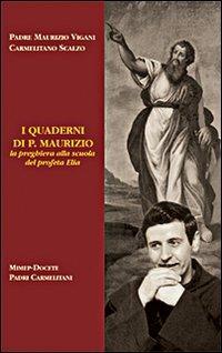 I quaderni di p. Maurizio. La preghiera alla scuola del profeta Elia - Maurizio Vigani - copertina