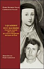 I quaderni di p. Maurizio. L'orazione mentale alla scuola di santa Teresa Margherita del Cuore di Gesù