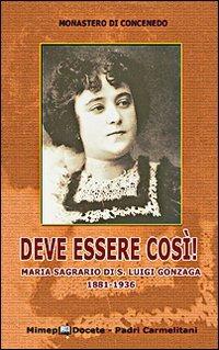 Deve essere così! Maria Sagrario di S. Luigi Gonzaga 1881-1936 - copertina