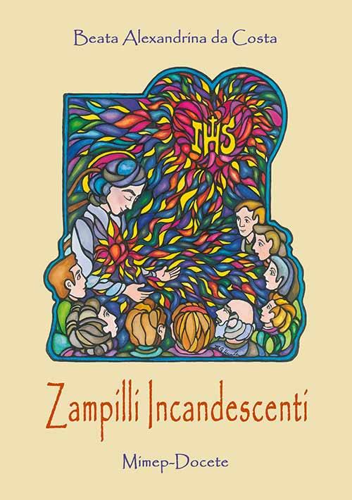 Zampilli incandescenti. Alexandrina mediatrice - Alexandrina M. Da Costa - copertina