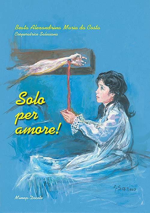 Solo per amore - Alexandrina M. Da Costa - copertina