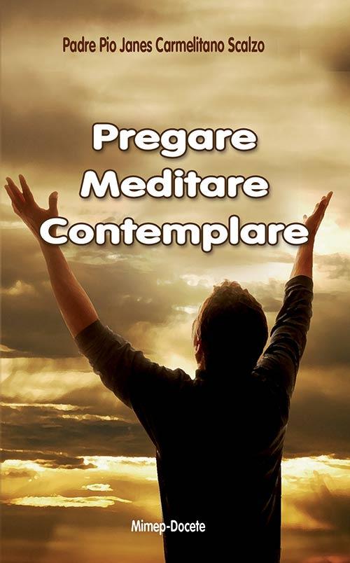 Pregare, meditare, contemplare - Pio Janes - copertina