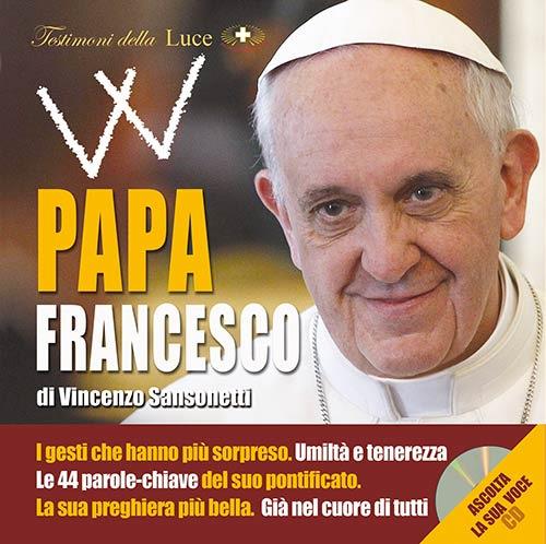 W papa Francesco. Con CD Audio - Vincenzo Sansonetti - copertina