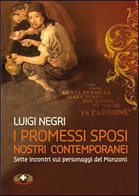 I Promessi sposi nostri contemporanei. Sette lezioni su Manzoni. Con DVD - Luigi Negri - copertina