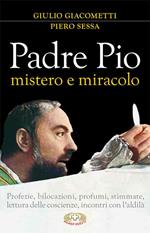 Padre Pio mistero e miracolo