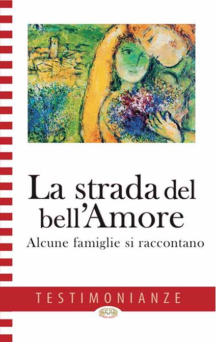 La strada del bell'amore. Alcune famiglie si raccontano - copertina