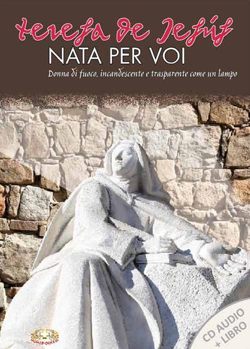 Nata per voi. Donna di fuoco, incandescente e trasparente come un lampo. Con CD Audio - Giampiero Pizzol - copertina