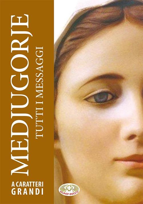 Medjugorje tutti i messaggi. Ediz. a caratteri grandi - copertina