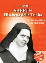 Sabeth. Elisabetta della trinità. Con 3 DVD