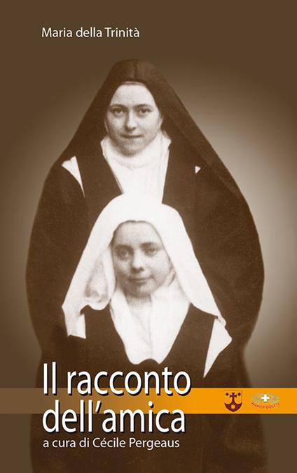 Il racconto dell'amica - Maria della Trinità (suor) - copertina