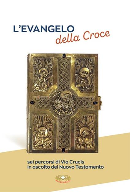 L'evangelo della croce. Sei percorsi di Via Crucis in ascolto del Nuovo Testamento - copertina