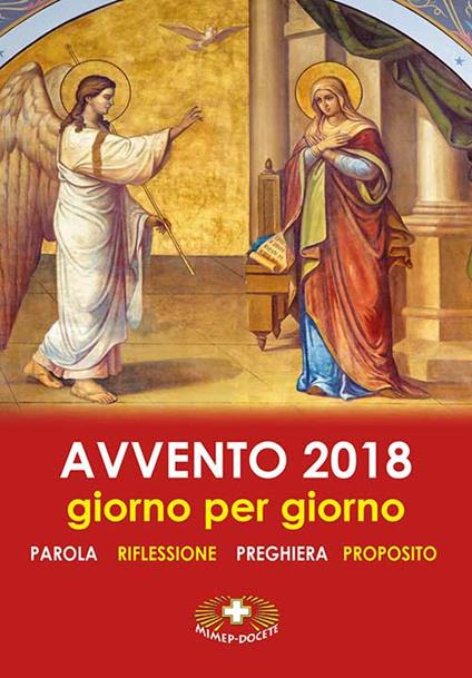 Avvento 2018. Giorno per giorno. Parola, riflessione, preghiera, proposito - Suor Dolores Boitor - copertina