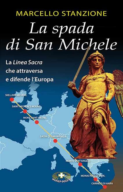 La spada di San Michele. La linea sacra che attraversa e difende l'Europa - Marcello Stanzione - copertina