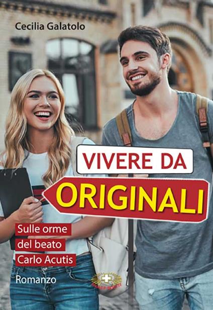 Vivere da originali. Ediz. a caratteri grandi - Cecilia Galatolo - copertina