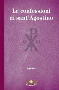 Libro Le confessioni di Sant'Agostino. Vol. 1 Agostino (sant')
