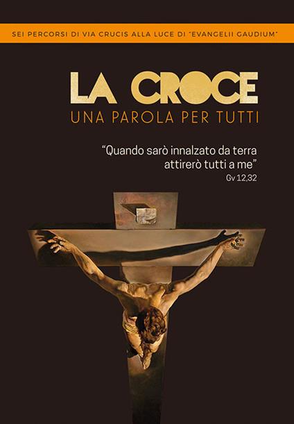 La Croce. Una parola per tutti. Sei percorsi di Via Crucis alla luce di «Evangelii Gaudium». Ediz. a caratteri grandi - copertina
