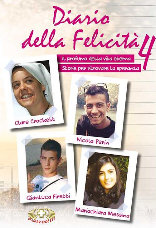 Diario della felicità. Ediz. plastificata. Vol. 4: Il profumo della vita eterna. Storie per ritrovare la speranza - copertina