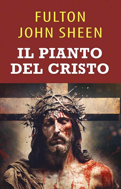 Il pianto del Cristo - Fulton John Sheen - copertina