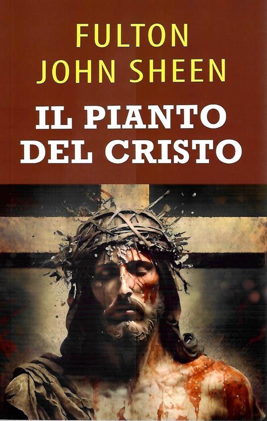 Il pianto del Cristo - Fulton John Sheen - copertina