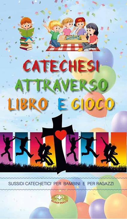Catechesi attraverso libro e gioco. Sussidi catechetici per bambini e ragazzi - copertina