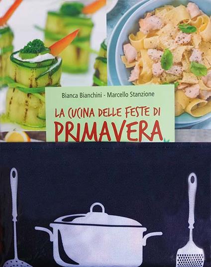 La cucina delle feste di primavera. Cibi e tradizioni della Pasqua nel mondo.. Nuova ediz. Con gadget - Marcello Stanzione,Bianca Bianchini - copertina