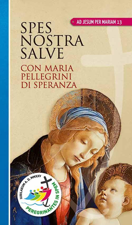 Spes nostra salve. Con Maria pellegrini di speranza. Ediz. a caratteri grandi - copertina