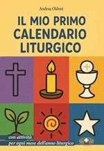 Il mio primo calendario liturgico con attività per ogni mese dell'anno liturgico. Ediz. a caratteri grandi. Ediz. a spirale