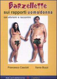 Barzellette sui rapporti uomo-donna - Francesco Cascioli,Xenia Buzzi - copertina