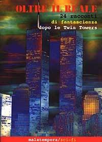 Oltre il reale. 24 racconti di fantascienza dopo le Twin Towers - copertina