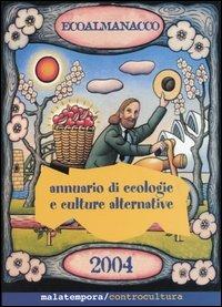 Ecoalmanacco. Annuario di ecologie e culture alternative 2004 - copertina