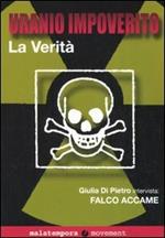 Uranio impoverito. La verità. Giulia Di Pietro intervista Falco Accame