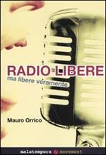 Radio libere. Ma libere veramente