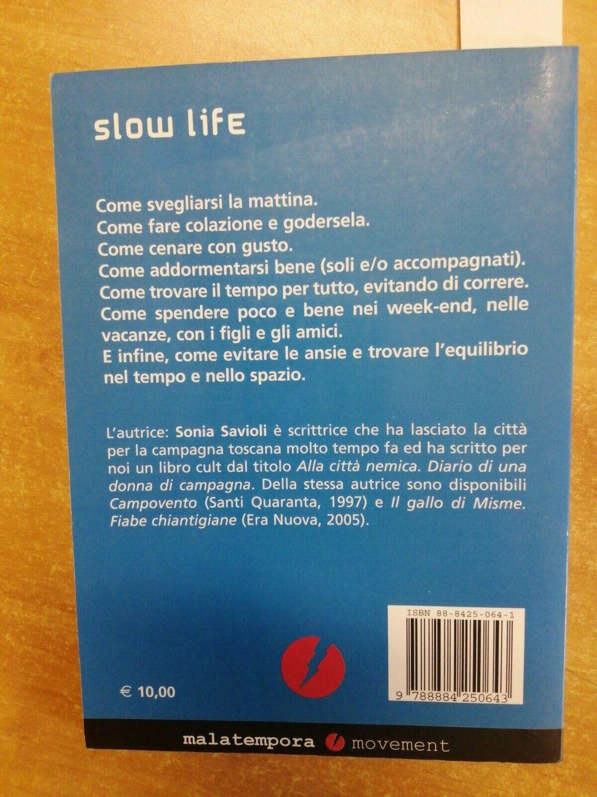 Slow life. Del vivere lento, sereno e contento