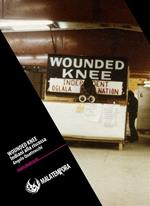 Wounded Knee. Gli indiani alla riscossa