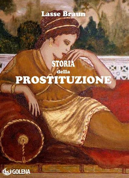 Storia della prostituzione - Lasse Braun - ebook