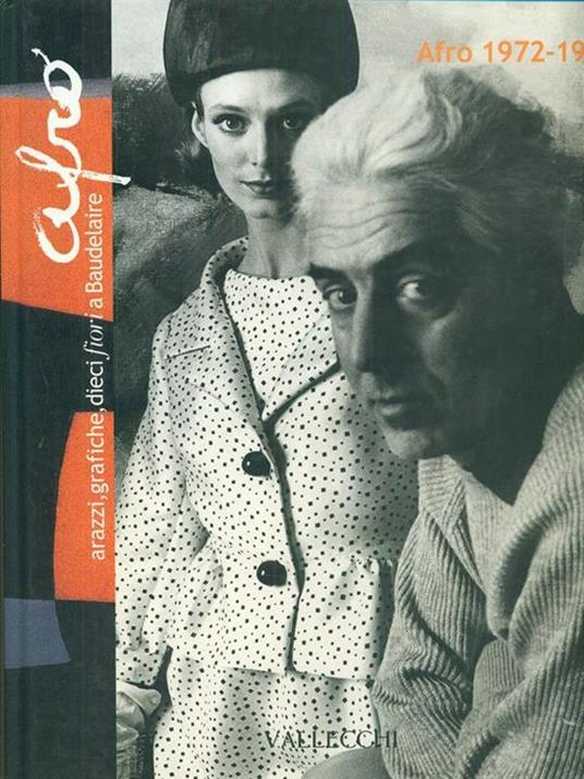 Afro 1972-75: arazzi, grafiche, dieci fiori a Baudelaire. Catalogo della mostra (Firenze, dal 5 ottobre 2001) - Luca Massimo Barbero,Giovanni Granzotto - 3