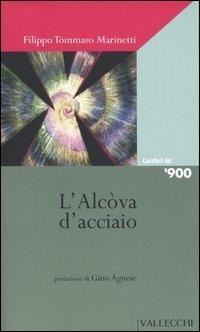 L' alcòva d'acciaio - Filippo Tommaso Marinetti - 3