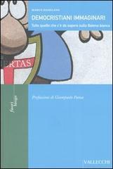 Democristiani immaginari. Tutto quello che c'è da sapere sulla Balena bianca - Marco Damilano - 4