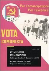 Comunisti immaginari. Tutto quello che c'è da sapere sul PCI - Francesco Cundari - 3