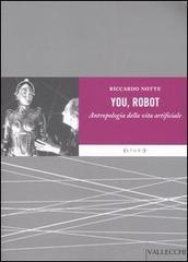 You robot. Antropologia della vita artificiale - Riccardo Notte - 3