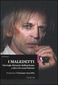 I maledetti. Van Gogh, Nietzsche, Rolling Stones e altre vite verso l'inferno - copertina