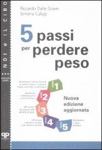 Cinque passi per perdere peso - Riccardo Dalle Grave,Simona Calugi - copertina