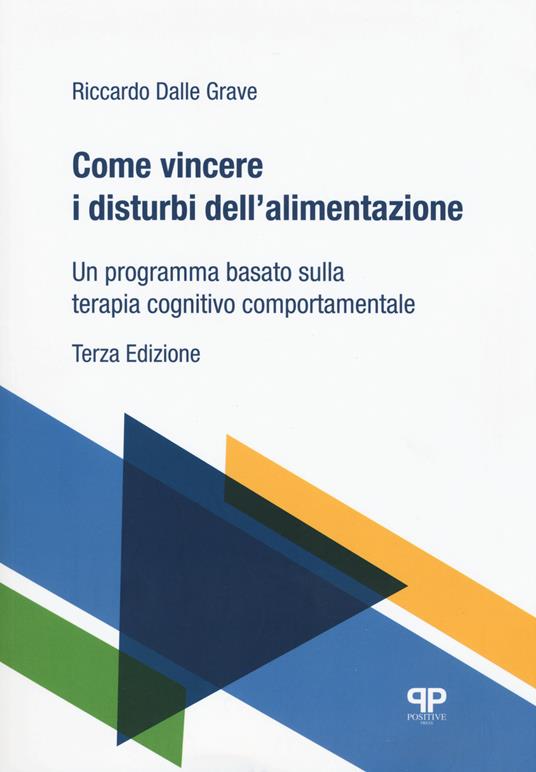 Come vincere i disturbi dell'alimentazione. Un programma basato sulla terapia cognitivo comportamentale - Riccardo Dalle Grave - copertina