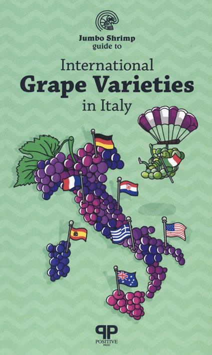 The jumbo shrimp guide to international grape varieties - Jacopo Fanciulli,Rebecca Lawrence,Attilio Scienza - copertina