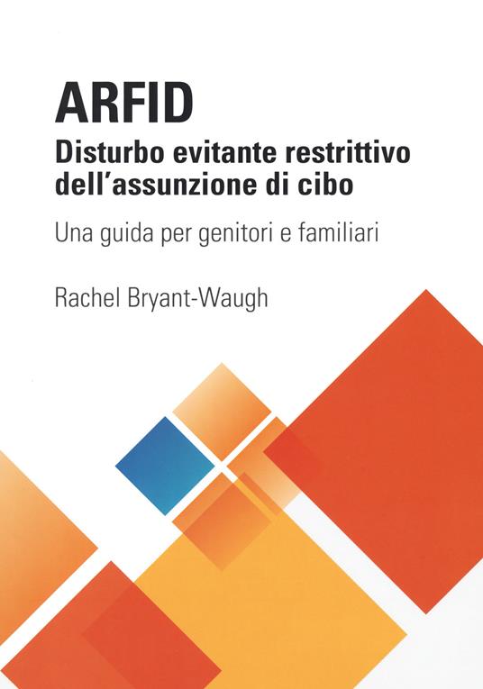 ARFID Disturbo evitante restrittivo dell'assunzione di cibo. Una guida per genitori e familiari - Rachel Bryant Waugh - copertina