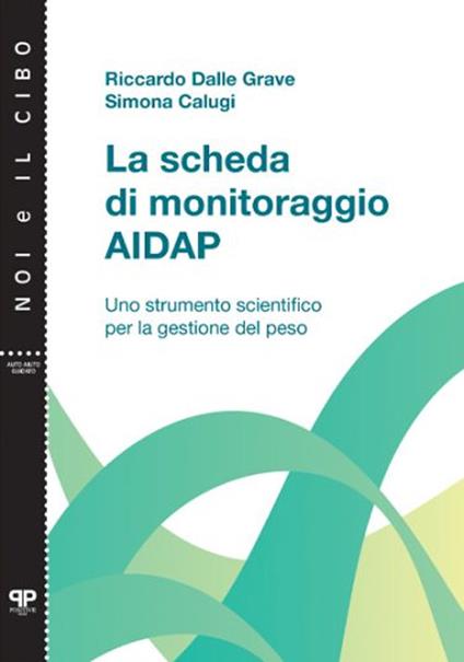 La scheda di monitoraggio AIDAP. Uno strumento scientifico per la gestione del peso - Riccardo Dalle Grave,Laura De Kolitscher,Simona Calugi - copertina